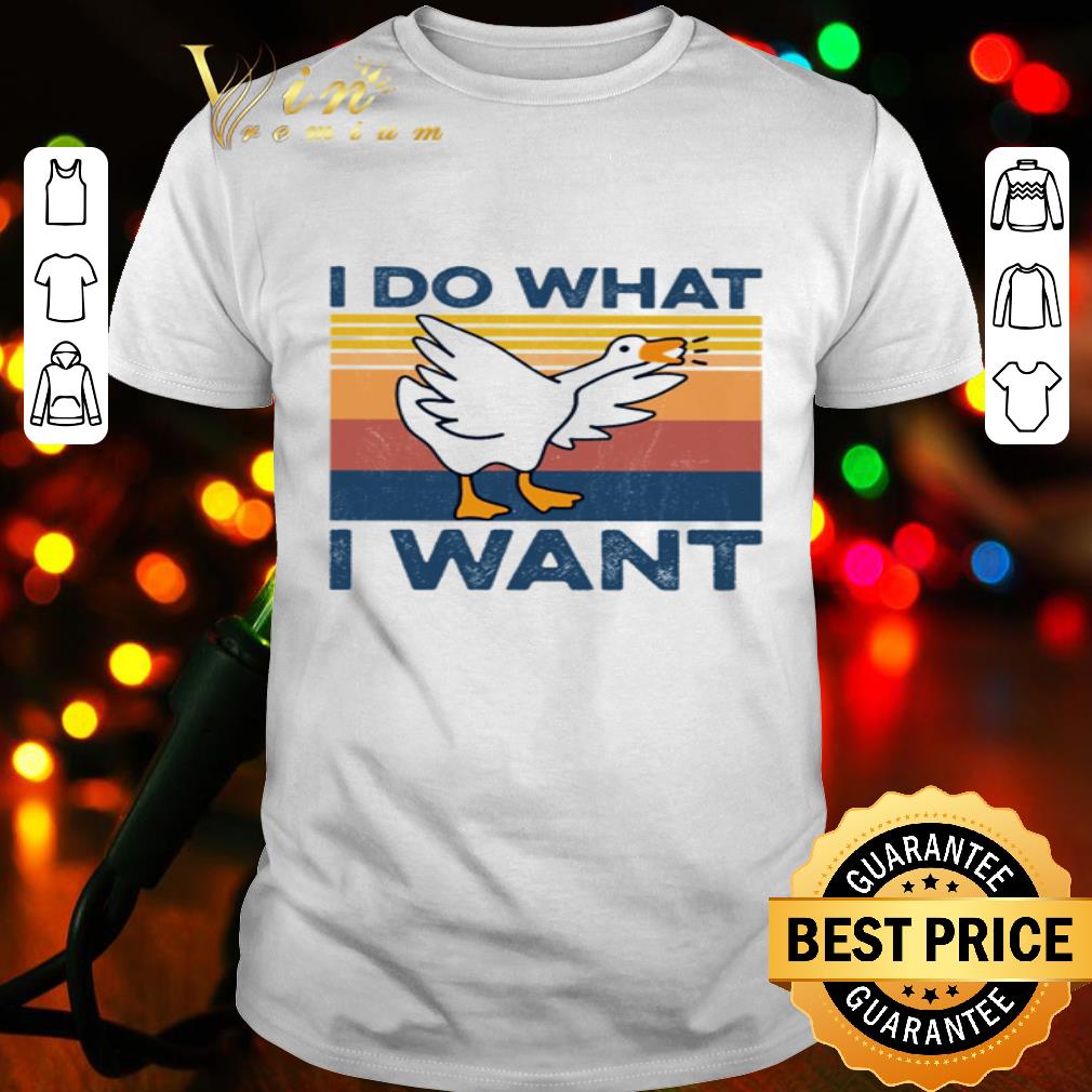 Vintage Goose Game I Do What I Want shirt