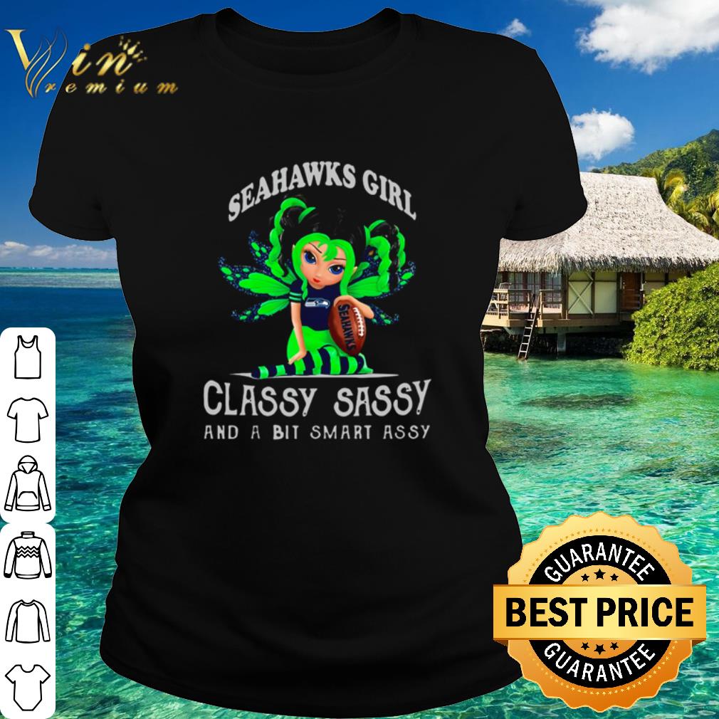 Original Football Seahawks girl classy sassy and a bit smart assy shirt
