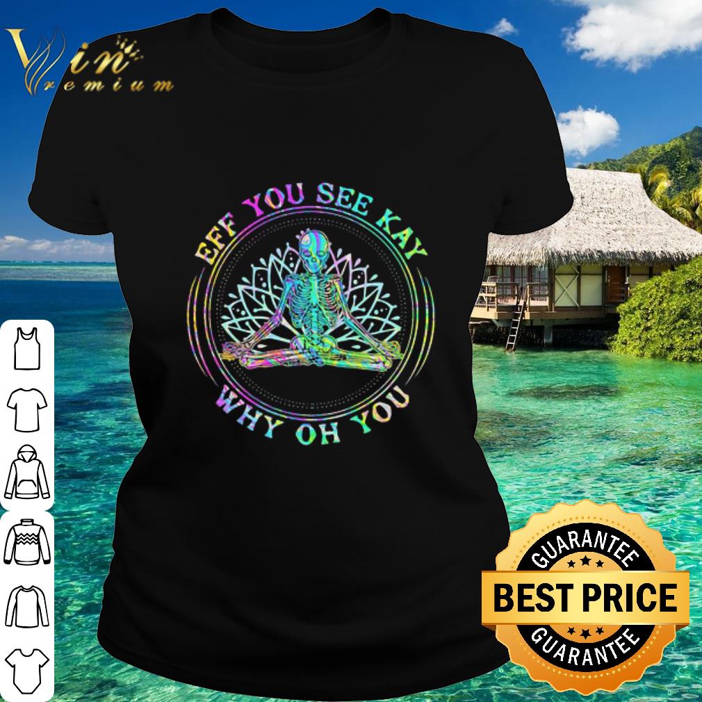 Nice LGBT Seleketon yoga eff you see kay why oh you shirt
