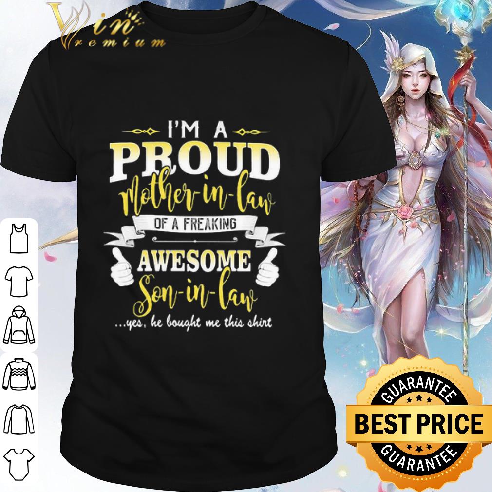 Nice I’m A Proud Mother-in-law Of A Freaking Awesome Son-in-lane shirt