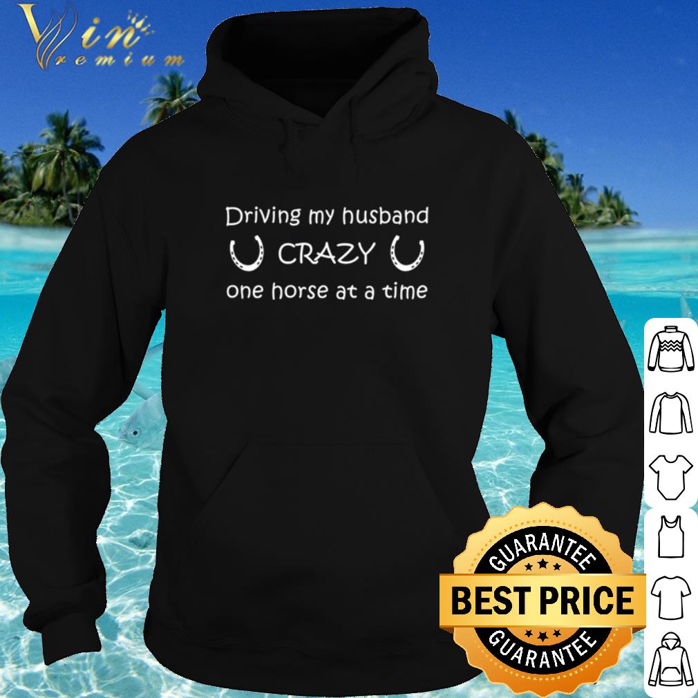 Pretty Driving my husband crazy one horse at a time shirt 53b0d220 pretty driving my husband crazy one horse at a time shirt 4 - Pretty Driving my husband crazy one horse at a time shirt