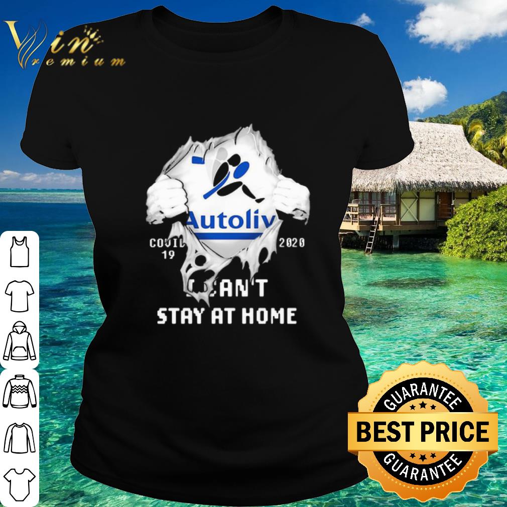 Premium Autoliv Insides Me Covid-19 2020 I Can’t Stay At Home shirt