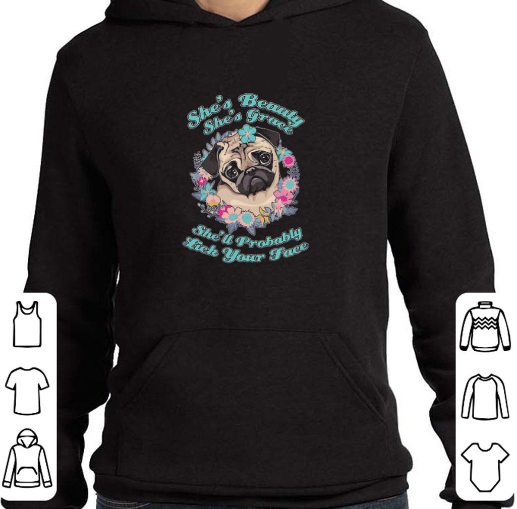 5c596c95 top pug she s beauty she s grace she ll probably lick your face flowers shirt 4 - Top Pug she’s beauty she’s grace she’ll probably lick your face flowers shirt