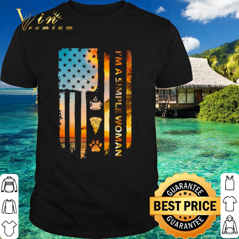 Nice I’m A Simple Woman I Like Coffee Pizza And Cat USA Flag American shirt