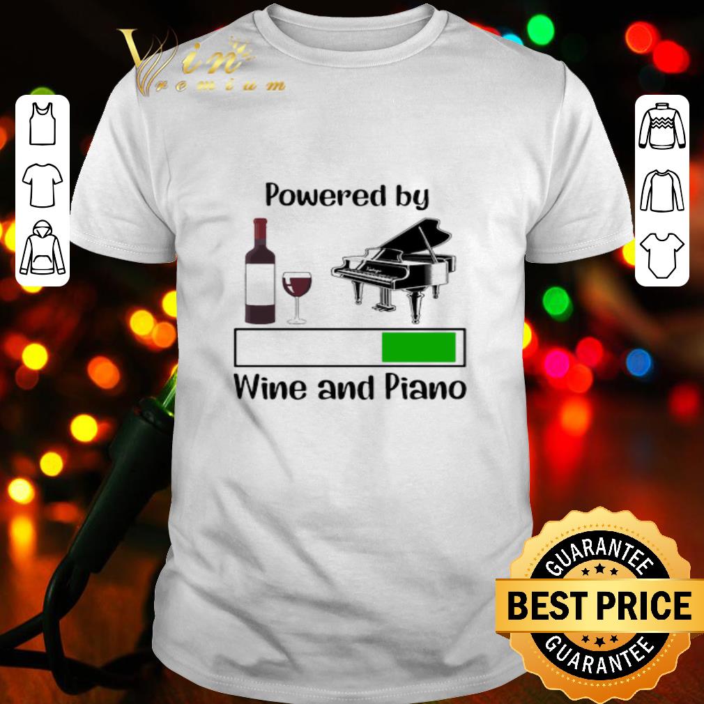 Powered By Wine And Piano shirt
