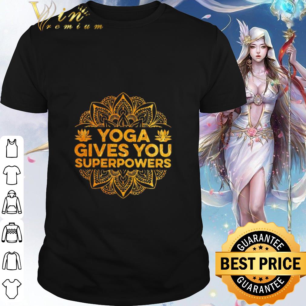 Top Yoga Gives You Superpowers shirt