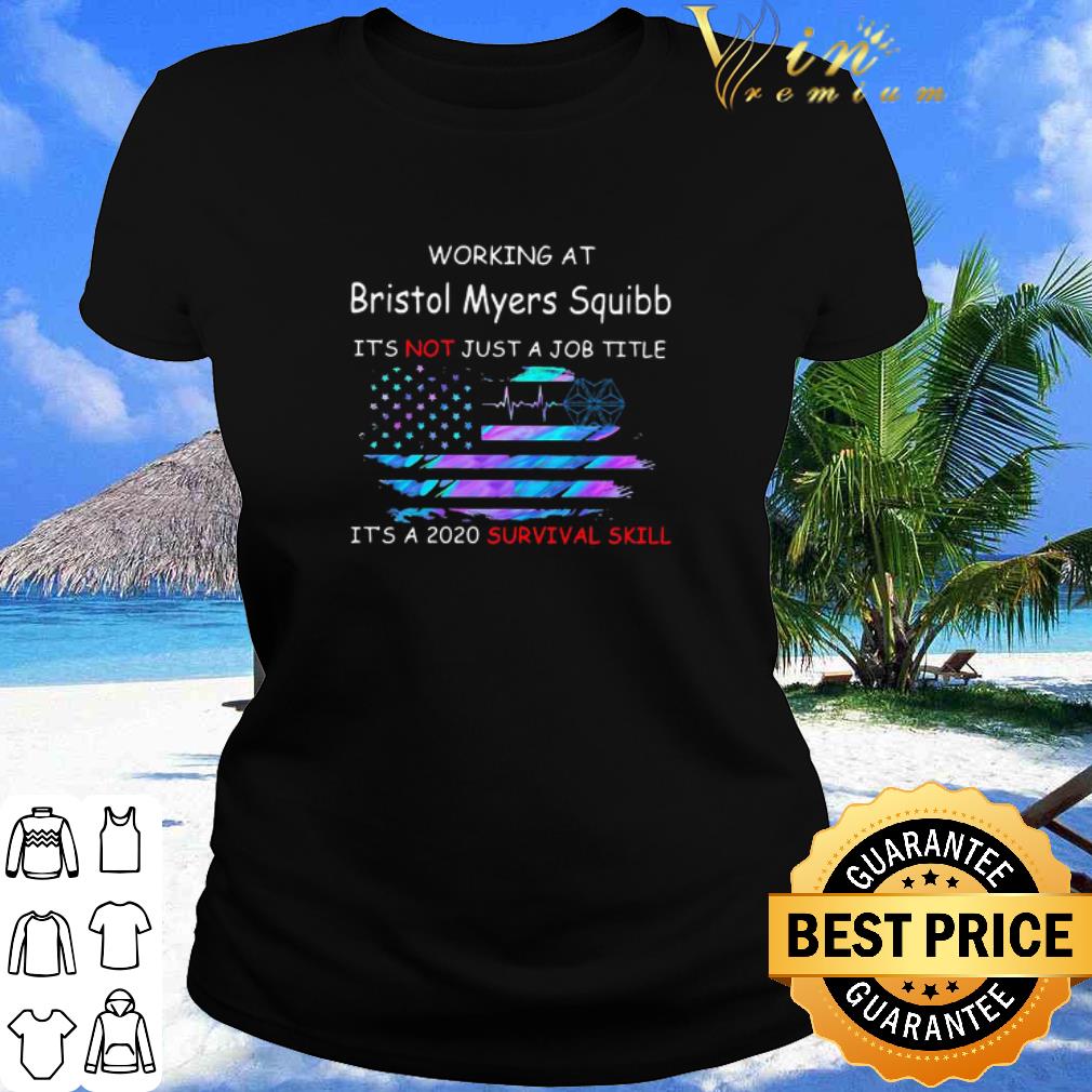 Cool Working At Bristol Myers Squibb It’s A 2020 Survival Skill American Flag shirt
