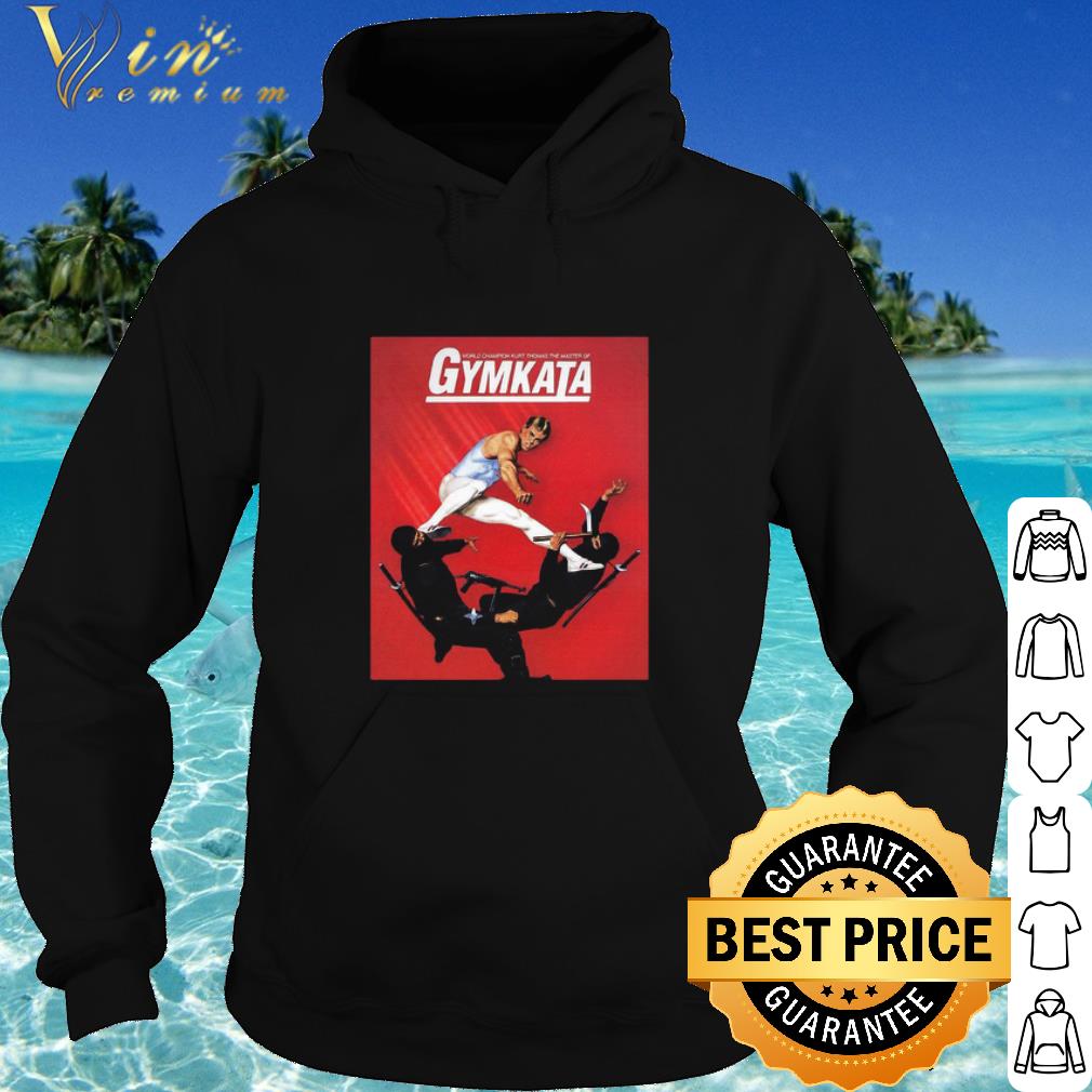 Pretty World champion kurt thomas the master of gymkata shirt 77c56e68 pretty world champion kurt thomas the master of gymkata shirt 4 - Pretty World champion kurt thomas the master of gymkata shirt