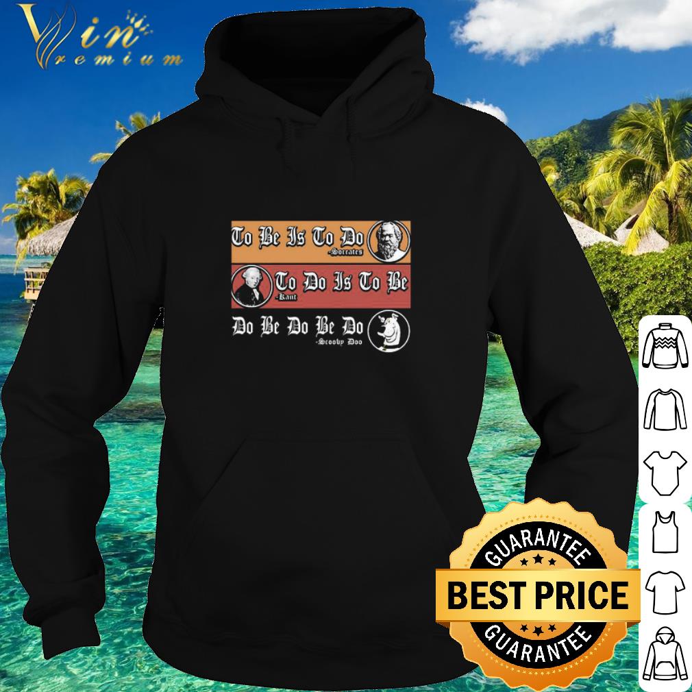 Best To be is to do Soccatcs To do is to be Sartre Do be do be do Scooby Doo shirt 78a866d0 best to be is to do soccatcs to do is to be sartre do be do be do scooby doo shirt 4 - Best To be is to do Soccatcs To do is to be Sartre Do be do be do Scooby Doo shirt