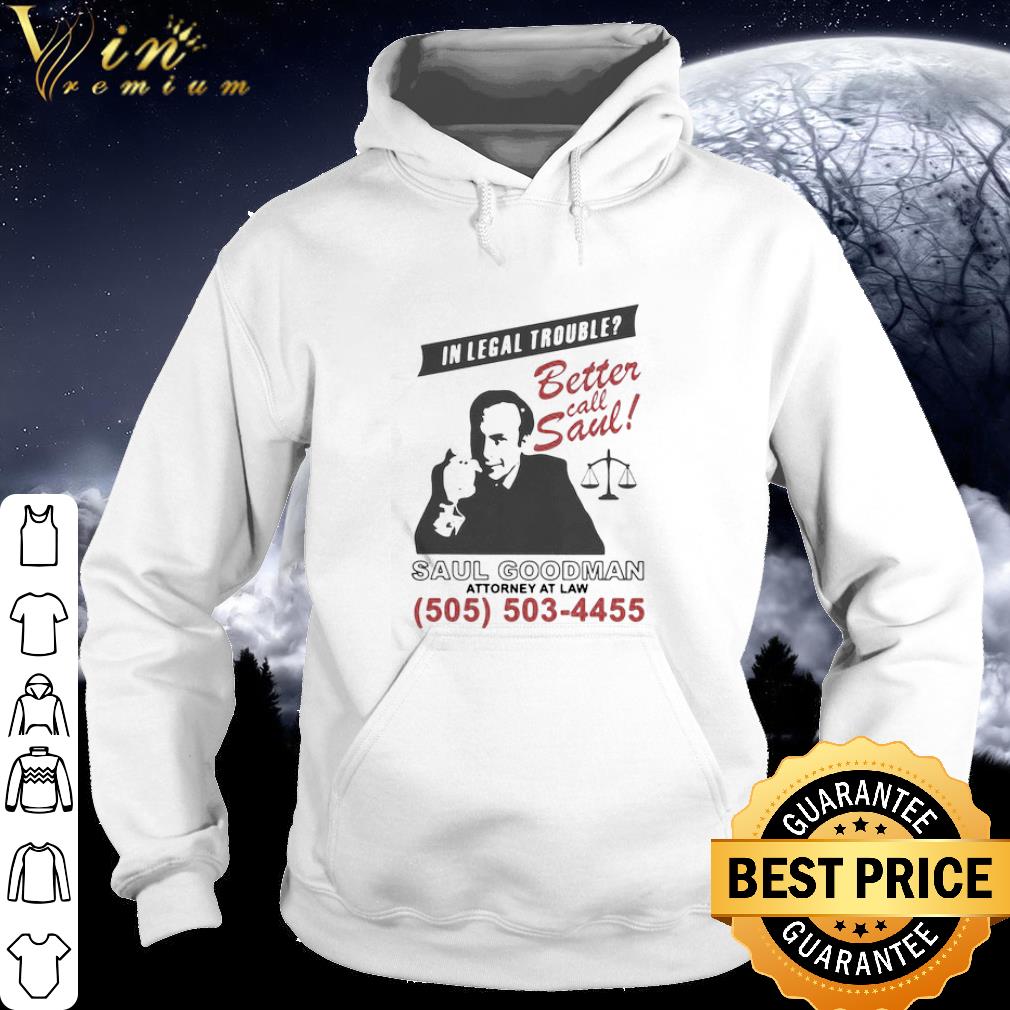 Top In Legal Trouble Better Call Saul Goodman Attorney At Law shirt 7a3247eb top in legal trouble better call saul goodman attorney at law shirt 4 - Top In Legal Trouble Better Call Saul Goodman Attorney At Law shirt