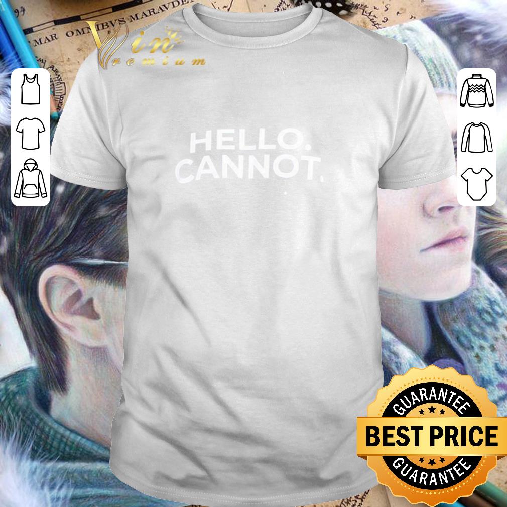Hello cannot shirt