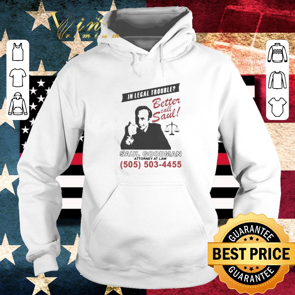 Top In Legal Trouble Better Call Saul Goodman Attorney At Law shirt 832dc14f top in legal trouble better call saul goodman attorney at law shirt 4 - Top In Legal Trouble Better Call Saul Goodman Attorney At Law shirt