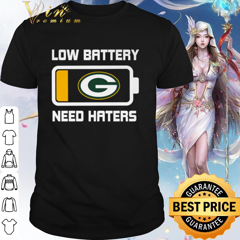 Pretty Green Bay Packers Low Battery Need Haters shirt
