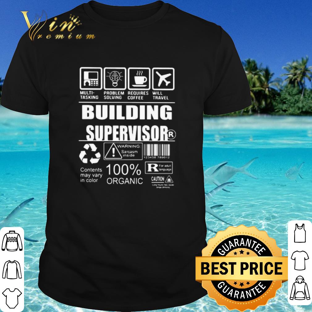 Original Building Supervisor Multi Tasking Problem Solving Requires Coffee Will Travel shirt