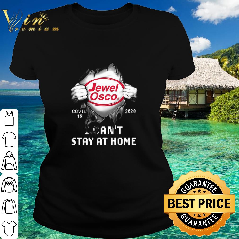 Nice Jewel Osco Insides Me Covid-19 2020 I Can’t Stay At Home shirt