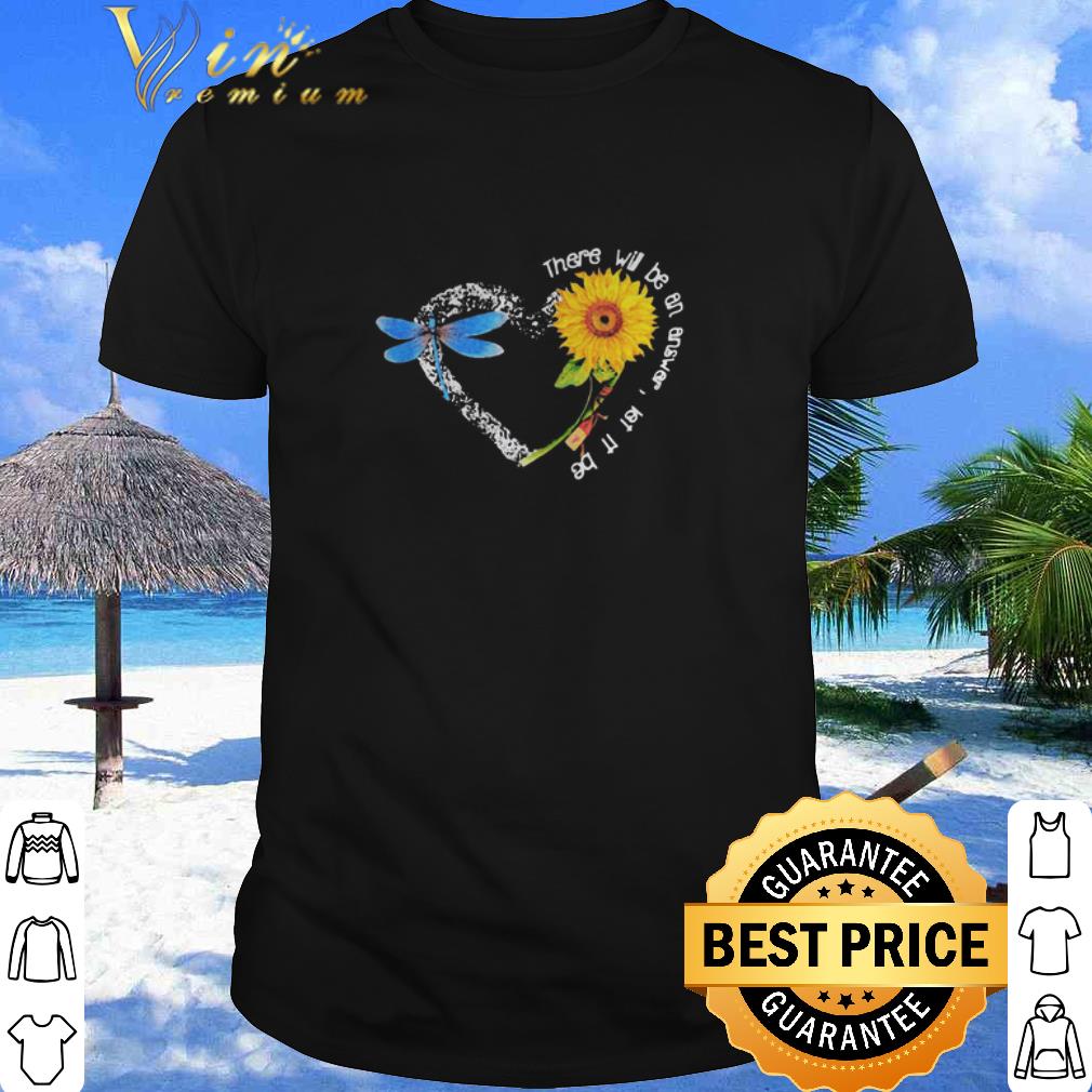 Official There Will Be An Answer Let It Be Heart Butterfly Sunflower Love shirt