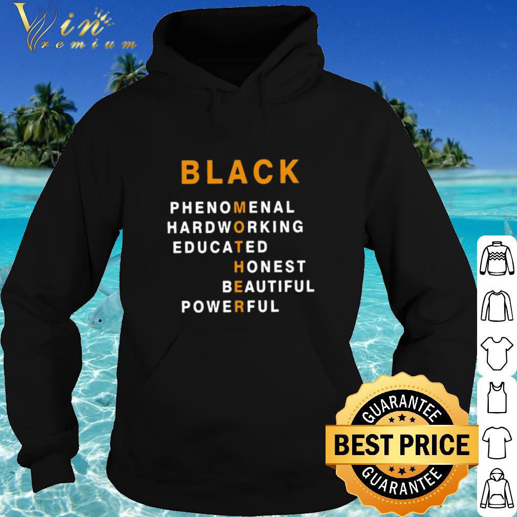 89413724 cool black mother phenomenal hardworking educated honest beautiful powerful shirt 4 - Cool Black Mother Phenomenal Hardworking Educated Honest Beautiful Powerful shirt