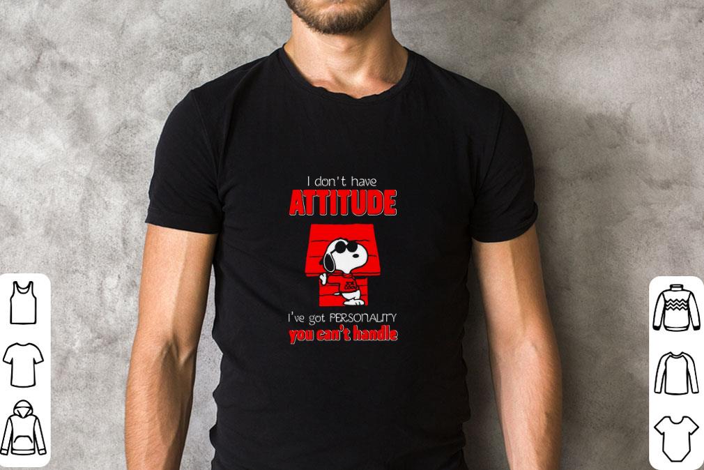 Premium Snoopy i don't have attitude i've got personality you can't handle shirt