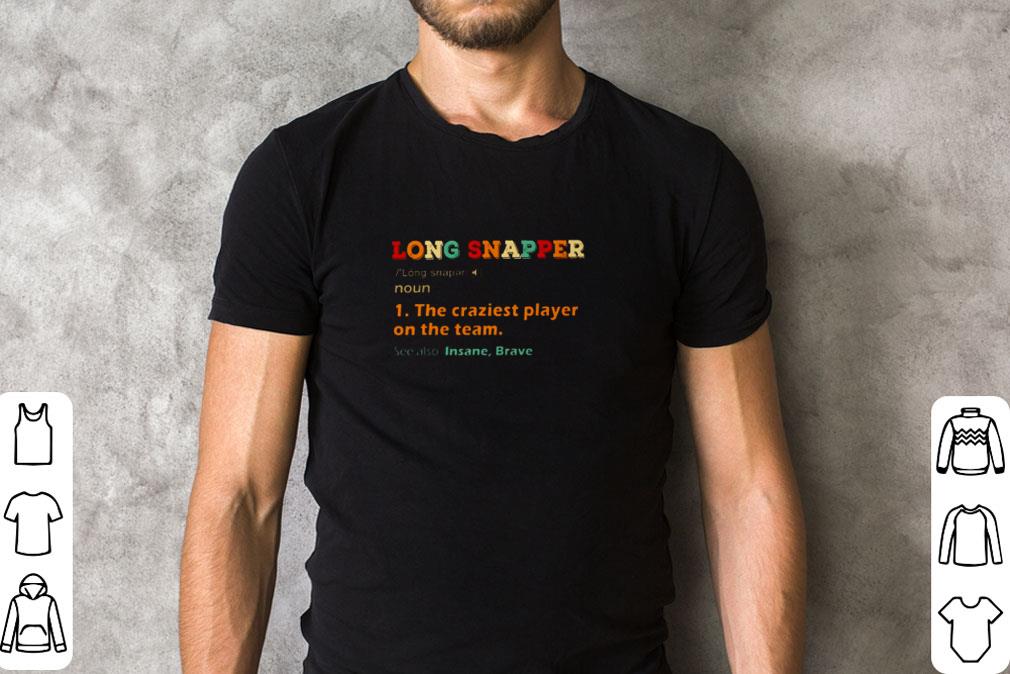 Pretty Vintage Long Snapper The Craziest Player On The Team shirt