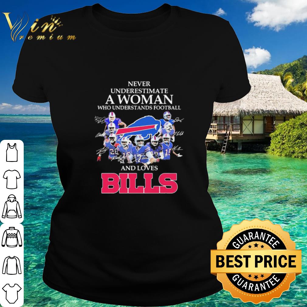 Cool Buffalo Bills Never Underestimate A Woman Who Understands Signatures shirt