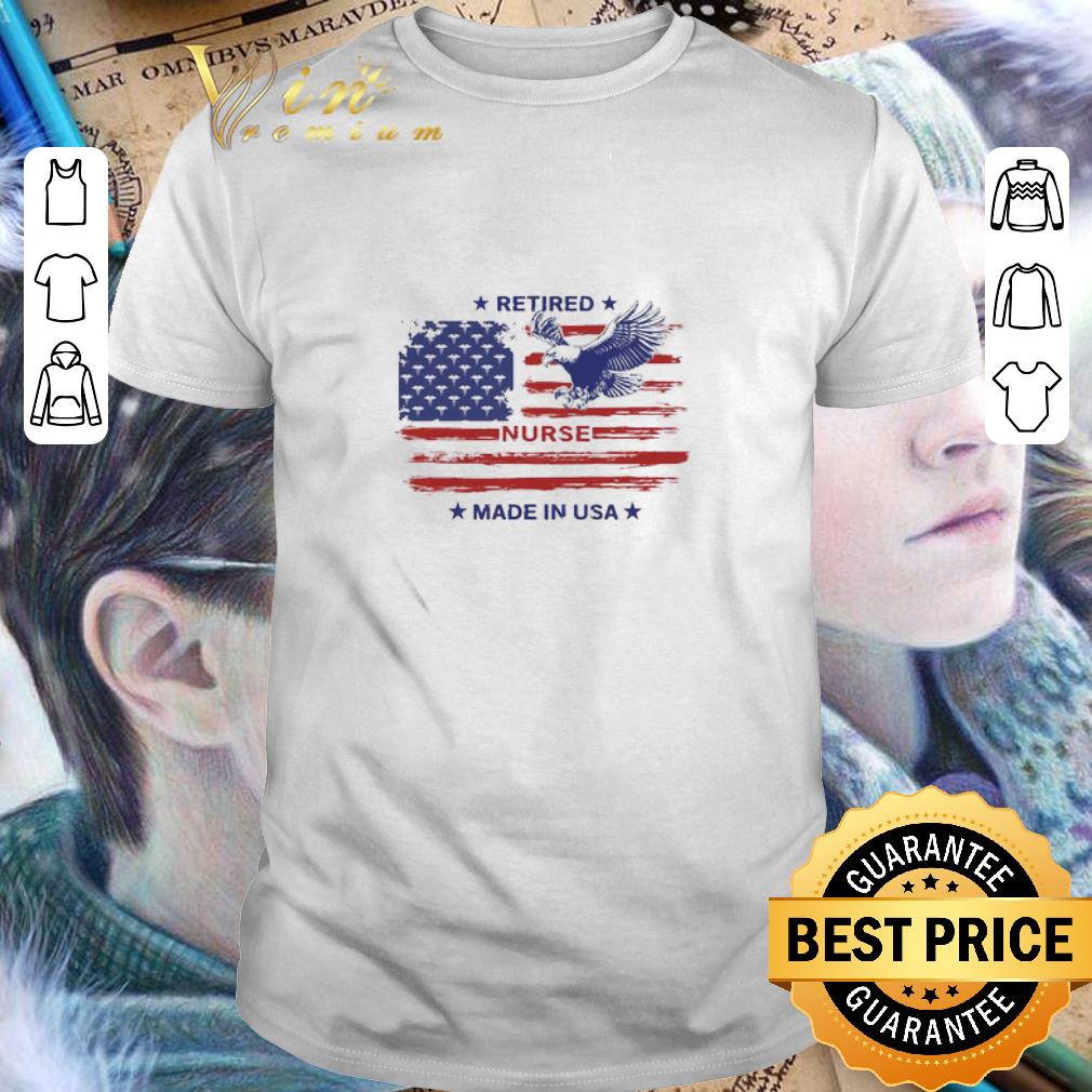 Eagle Retired Nurse Made in USA Eagle American Flag shirt