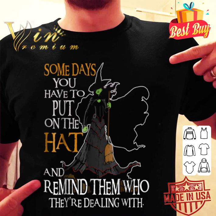 Halloween Witch - Some day you have to put on the Hat shirt