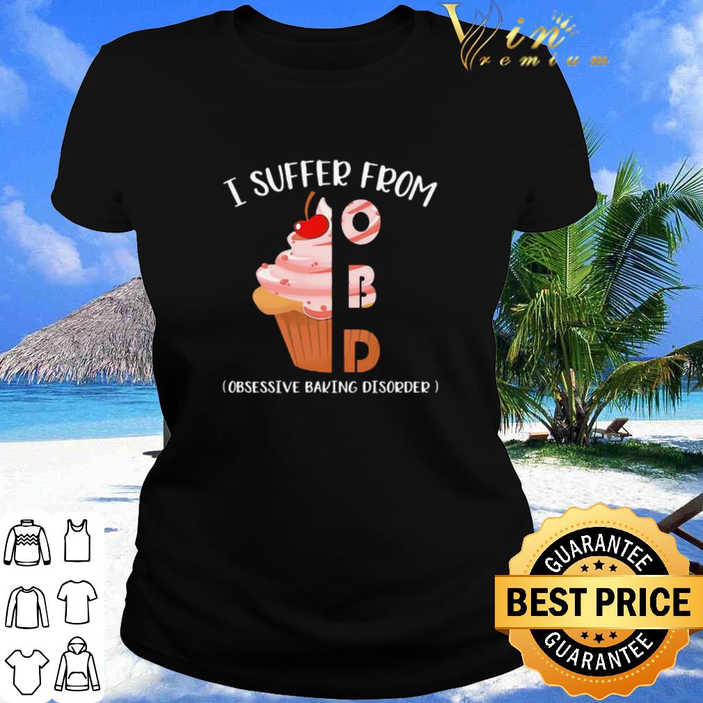 Cool I Suffer From OBD Obsessive Baking Disorder shirt