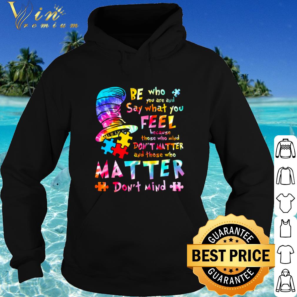 Official Autism Dr Seuss be who you are and say what you feel shirt 93053b7a official autism dr seuss be who you are and say what you feel shirt 4 - Official Autism Dr Seuss be who you are and say what you feel shirt