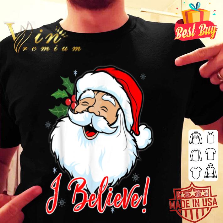 I Believe In Santa Claus Funny Christmas Holiday T-Shirt
