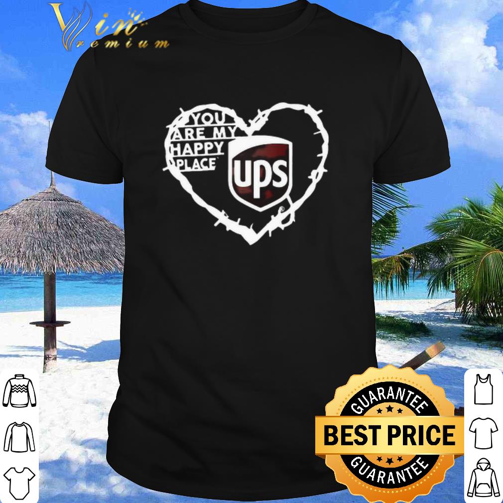 Best You Are My Happy Place UPS Love Heart shirt