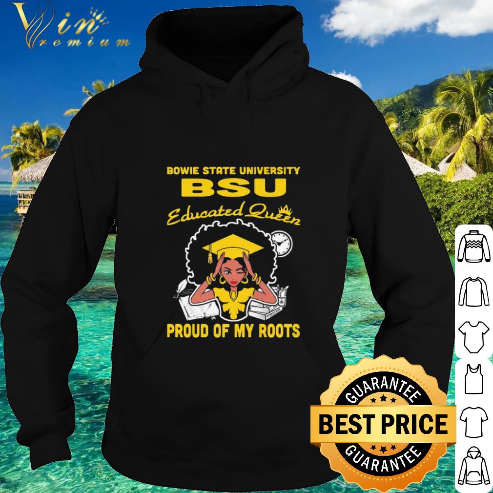 a180b7bf official black girl bowie state university bsu educated queen proud of my roots shirt 4 - Official Black Girl Bowie State University BSU Educated Queen Proud Of My Roots shirt
