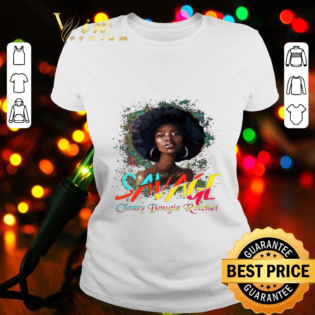 Black Girl Savage Classy Bougie Ratchet Colorful shirt