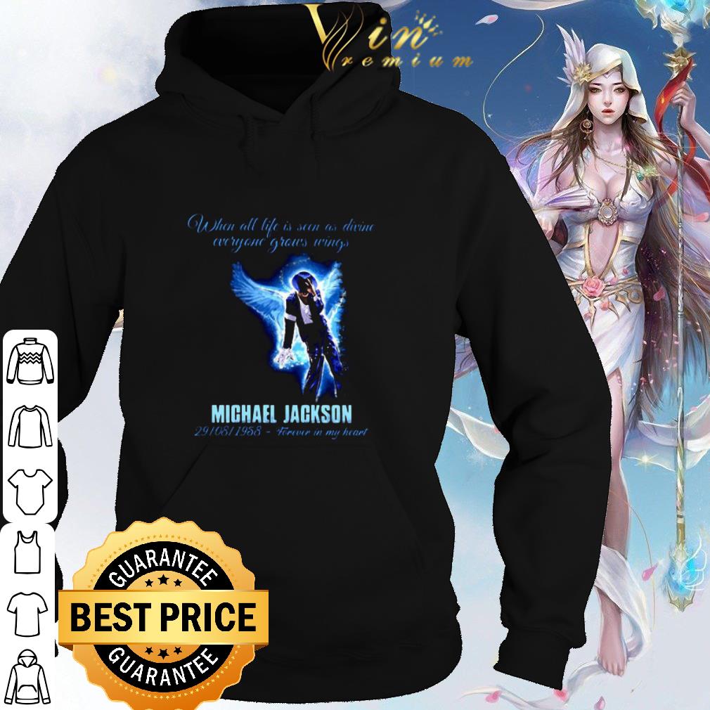Premium When All Life Is Seen As Drive Everyone Grows Wings Michael Jackson 29 08 1958 shirt a38cb66b premium when all life is seen as drive everyone grows wings michael jackson 29 08 1958 shirt 4 - Premium When All Life Is Seen As Drive Everyone Grows Wings Michael Jackson 29 08 1958 shirt