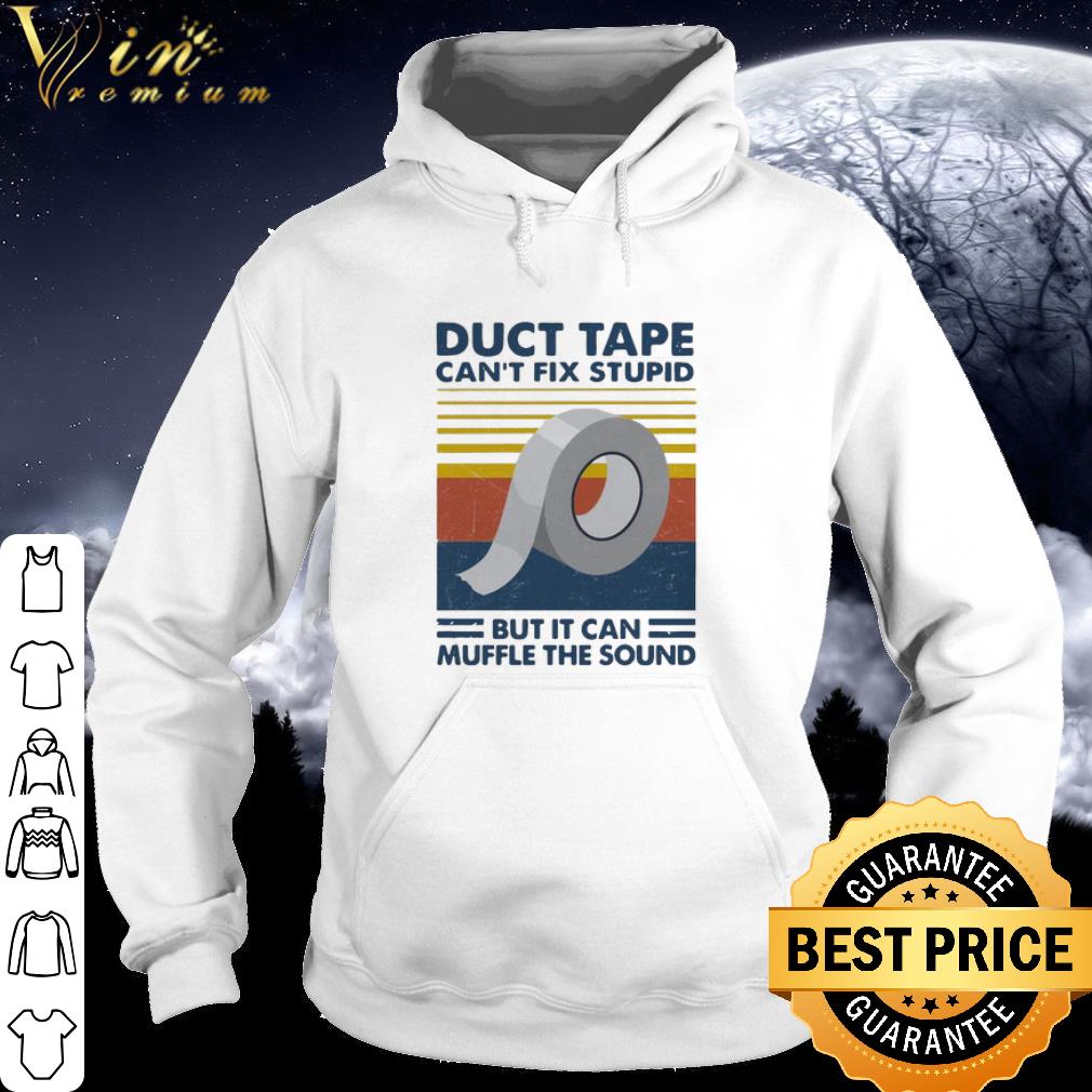 a4aad780 pretty duct tape can t fix stupid but it can muffle the sound vintage shirt 4 - Pretty Duct Tape Can’t Fix Stupid But It Can Muffle The Sound Vintage shirt