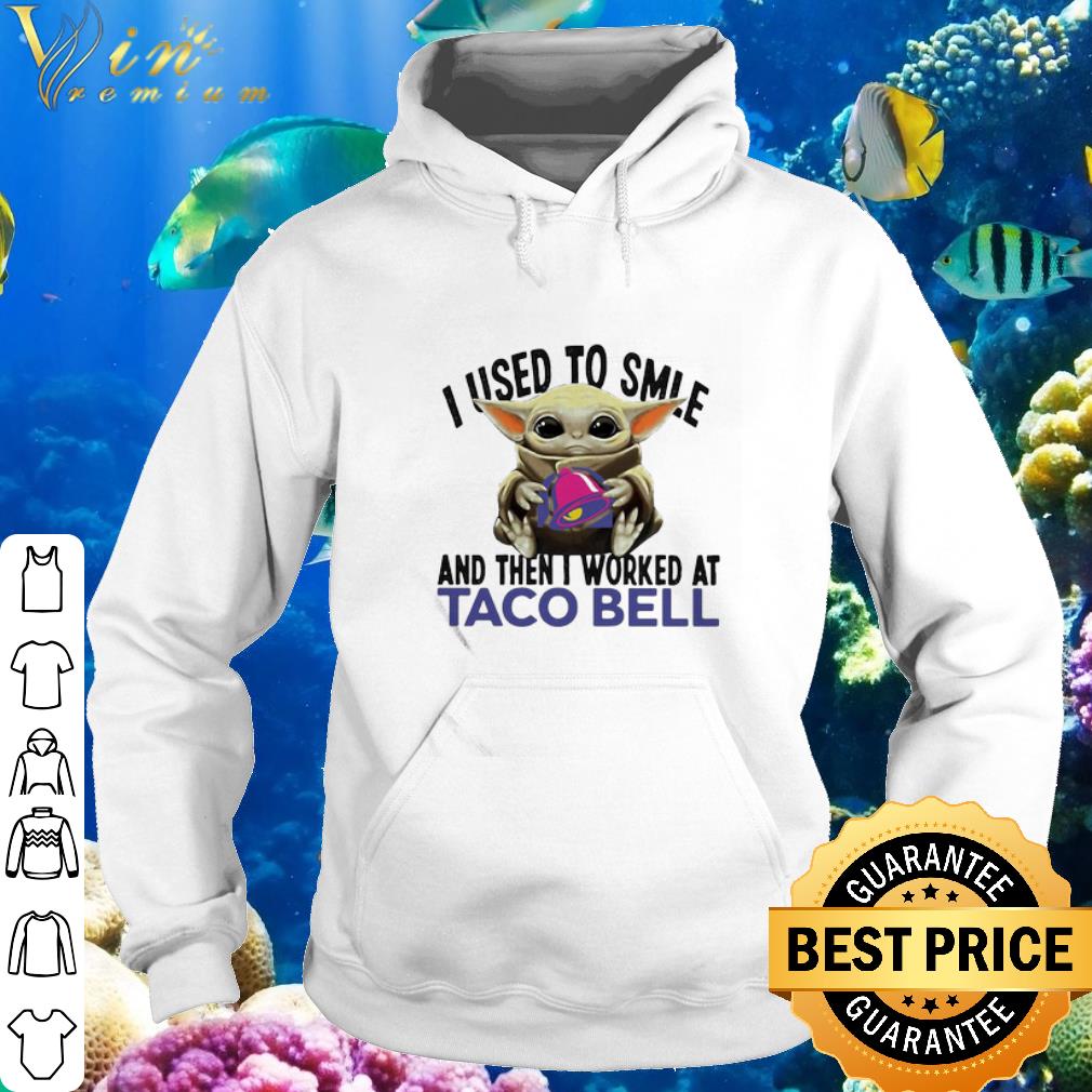 Cool Baby Yoda I Used To Smile And Then I Worked At Taco Bell Star Wars shirt a6fcf06d cool baby yoda i used to smile and then i worked at taco bell star wars shirt 4 - Cool Baby Yoda I Used To Smile And Then I Worked At Taco Bell Star Wars shirt