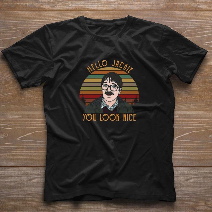 Pretty Shalom Hello Jackie You Look Nice Sunset shirt