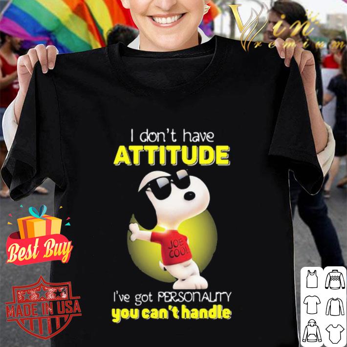 Snoopy Glass I Don’t Have Attitude I’ve Got Personality You Can’t Handle shirt