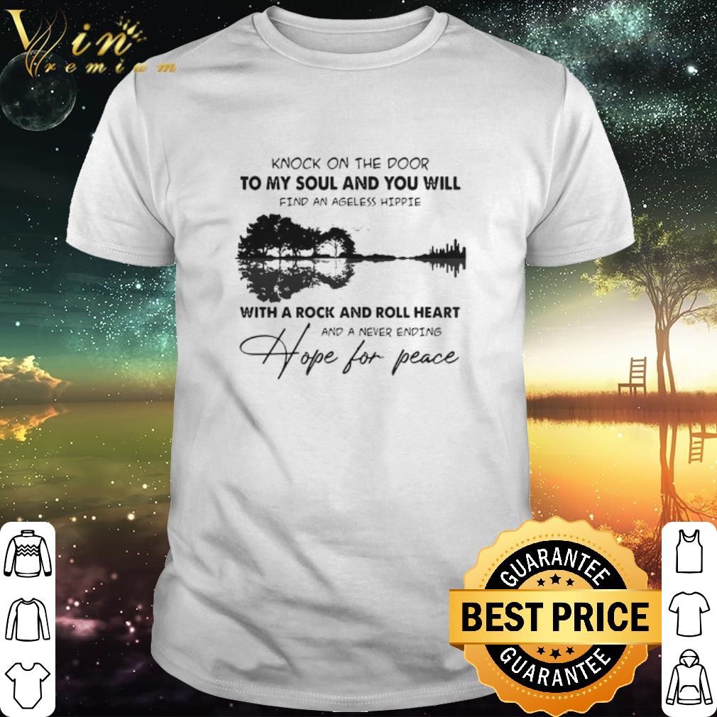Official Guitar Lake Knock On The Door To My Soul And You Will Find An Ageless Hippie shirt