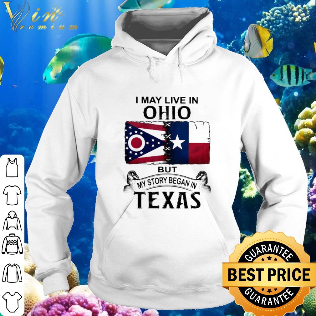 Top I May Live In Ohio But My Story Began In Texas shirt b3f3d6a7 top i may live in ohio but my story began in texas shirt 4 - Top I May Live In Ohio But My Story Began In Texas shirt