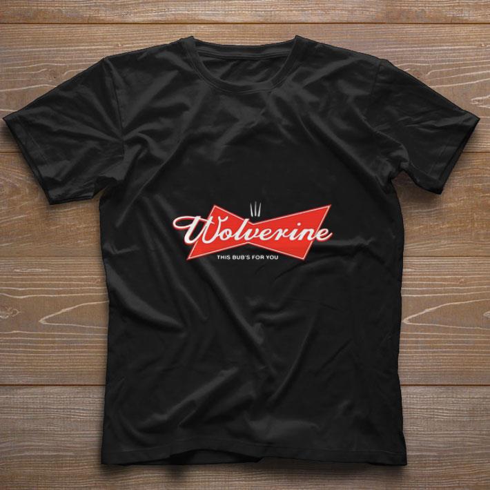 Top Budweiser Wolverine This Bud’s For You shirt