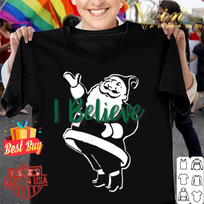 I Believe In Santa T-Shirt Christmas Novelty
