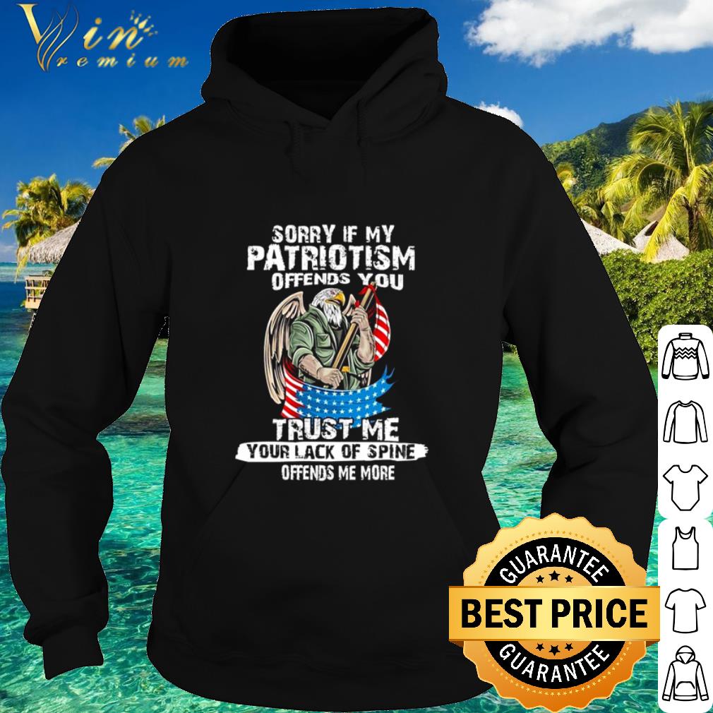 Best American Flag Eagle Sorry If My Patriotism Offends You Trust Me shirt bf151d6b best american flag eagle sorry if my patriotism offends you trust me shirt 4 - Best American Flag Eagle Sorry If My Patriotism Offends You Trust Me shirt