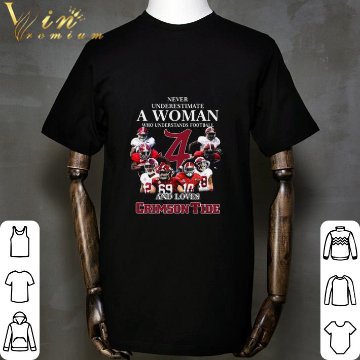 Never Underestimate A Woman Who Understands Football Crimson Tide shirt