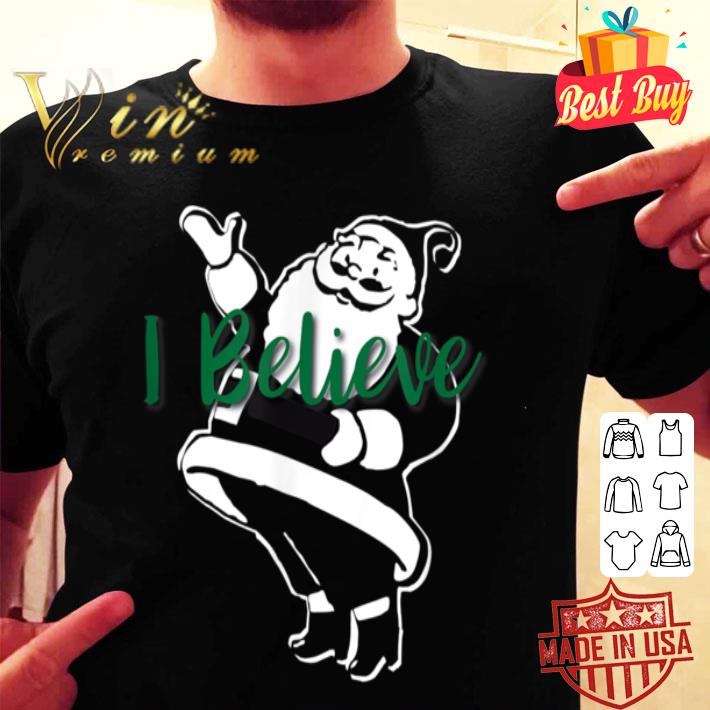 I Believe In Santa T-Shirt Christmas Novelty