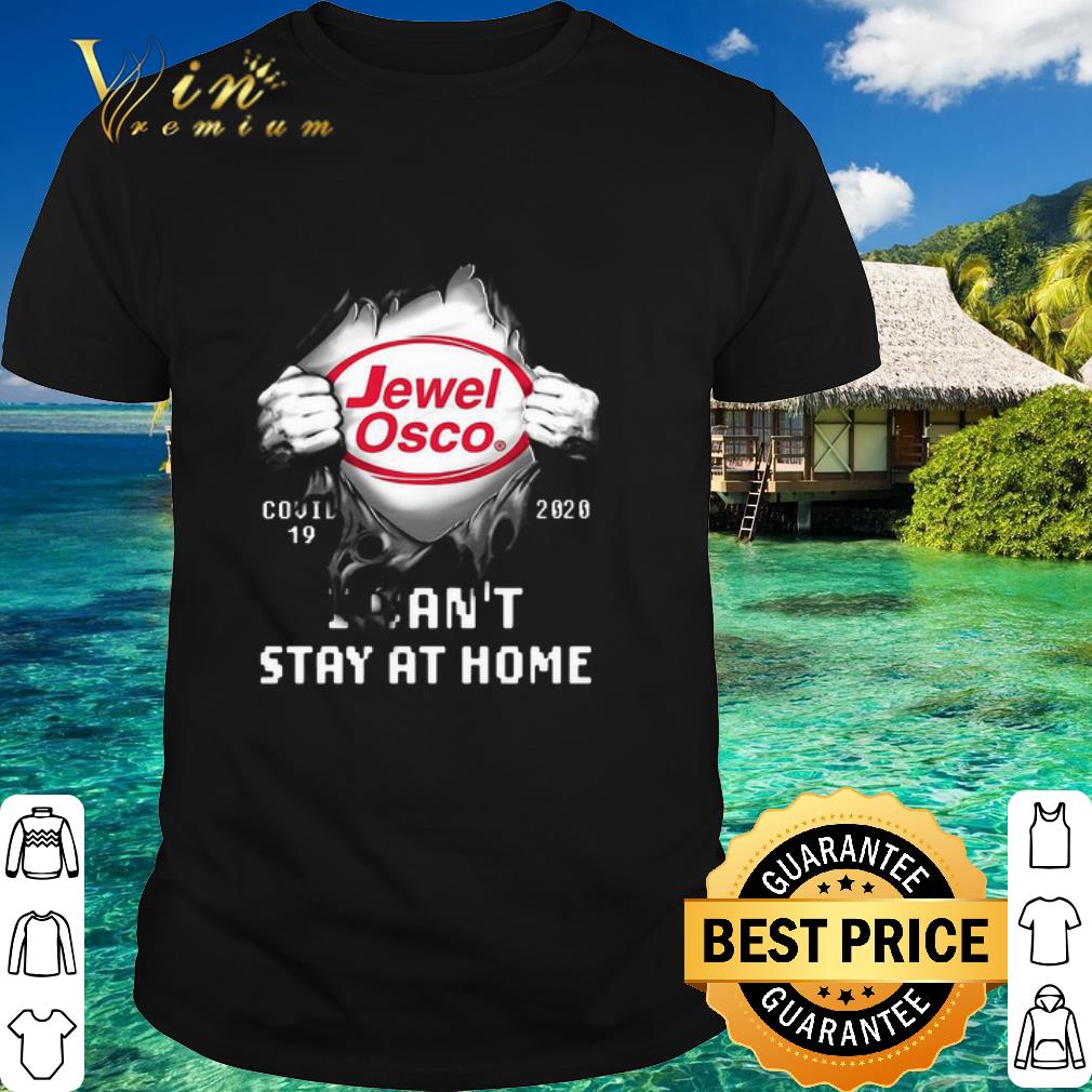 Nice Jewel Osco Insides Me Covid-19 2020 I Can’t Stay At Home shirt