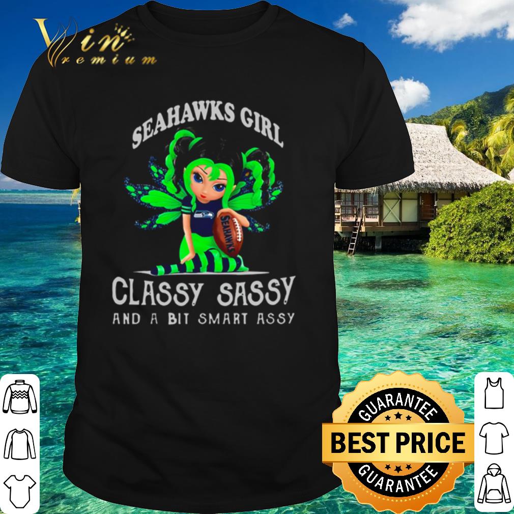 Original Football Seahawks girl classy sassy and a bit smart assy shirt
