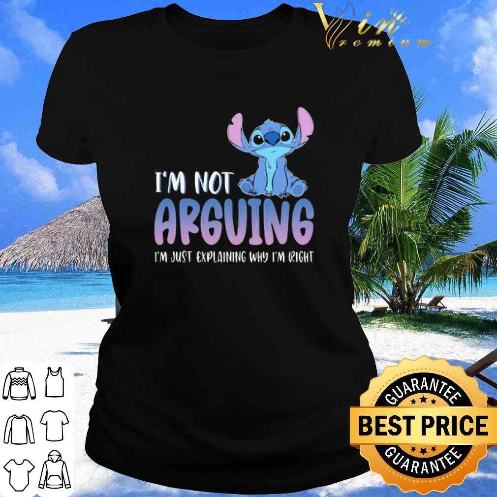 Best Disney Stitch I’m Not Arguing I’m Just Explaining Why I’m Right shirt