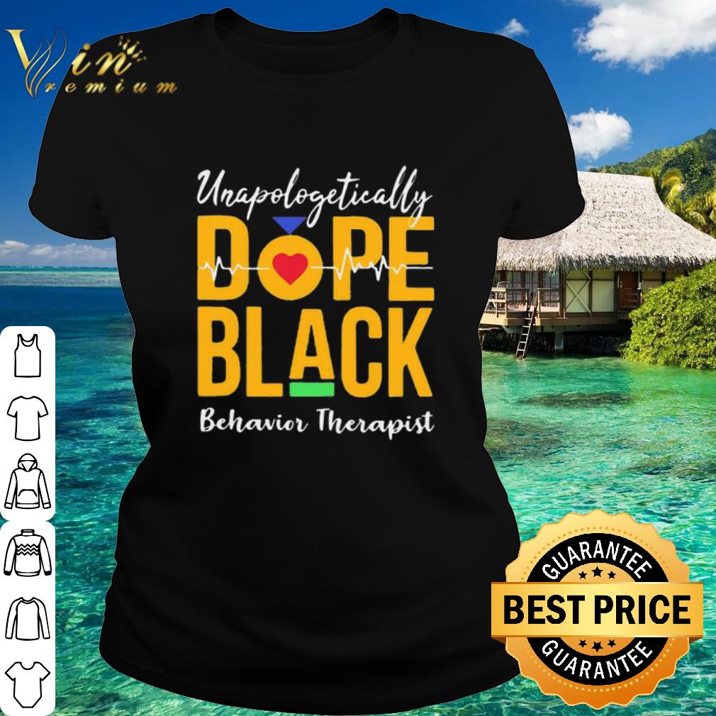 Premium Unapologetically Dope Black Lives Matter Behavioral Therapist Heartbeat shirt