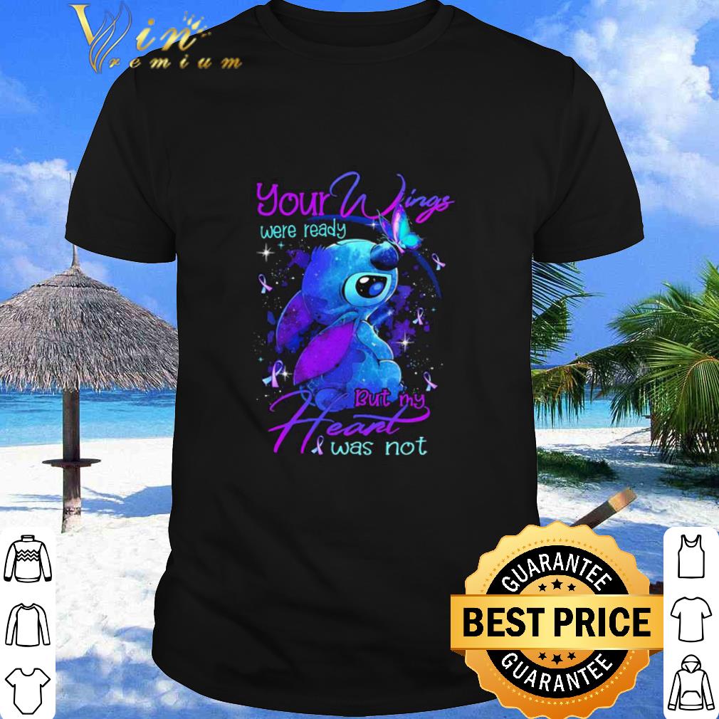 Best Stitch Your Wings Were Ready But My Heart Was Not Butterflies Disney shirt