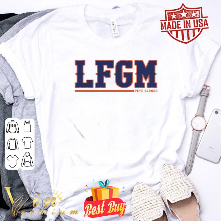 LFGM Pete Alonso shirt